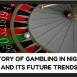 History of Gambling in Nigeria and Its Future Trends