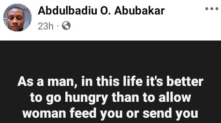 As A Man, It’s Better To Go Hungry Than To Allow A Woman Feed You