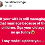 If Your Wife Is Still Managing That Marriage Because Of The Children, Your Old Age Won’t Be Funny