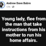 Flee From The Man That Take Instructions From His Mother To Run His Home Affairs – Nigerian Man Advises Ladies