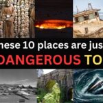 10 Most Dangerous Places on Earth You Should Never Visit