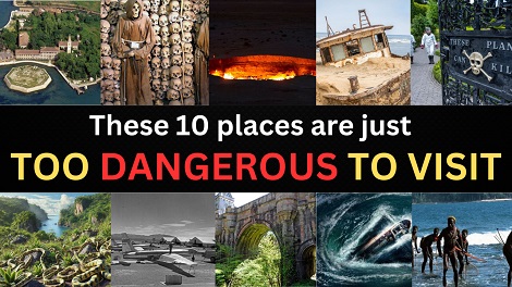 10 Most Dangerous Places on Earth You Should Never Visit